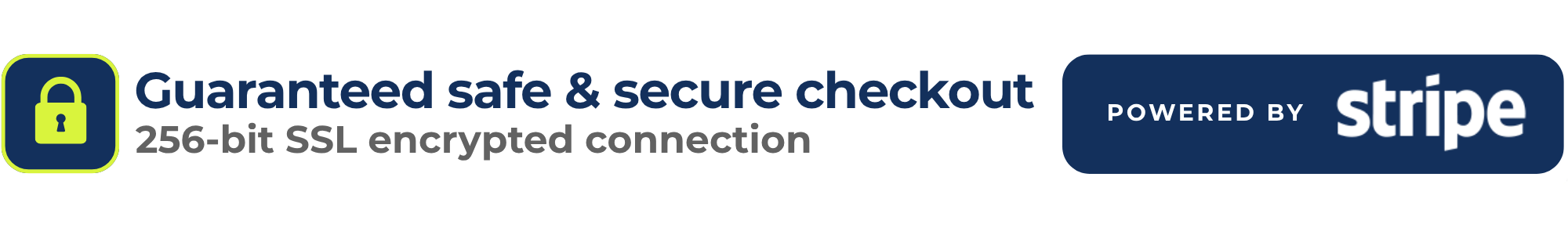 Guaranteed safe & secure checkout, powered by Stripe